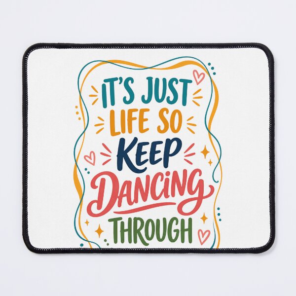 Item preview, It's Just Life So Keep Dancing Through Motivational Dance Lover Positive Life designed and sold by JonesFlora2025.