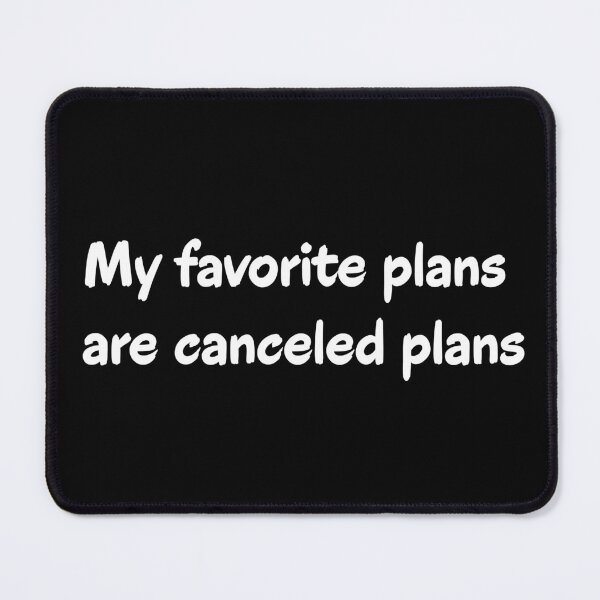 Item preview, My Favorite Plans Are Canceled Plans, Homebody, Introvert, Quote, Black designed and sold by Kryipsyco.