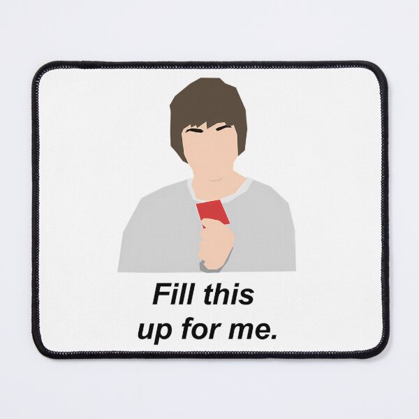 Item preview, Jay Inbetweeners Fill This Up For Me Quote designed and sold by chitocri.
