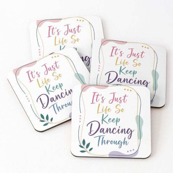 Item preview, It's Just Life So Keep Dancing Through Motivational Inspirational Dance Positive Quote designed and sold by JonesFlora2025.