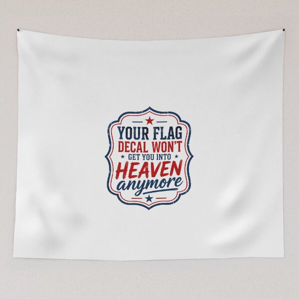 Item preview, Your Flag Decal Won't Get You Into Heaven Anymore Christian Faith Patriotic Statement designed and sold by JonesFlora2025.