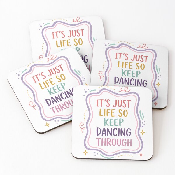 Item preview, It's Just Life So Keep Dancing Through Inspirational Quote Positive Life Philosophy designed and sold by JonesFlora2025.