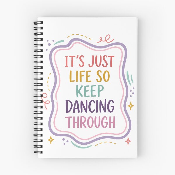 Item preview, It's Just Life So Keep Dancing Through Inspirational Quote Positive Life Philosophy designed and sold by JonesFlora2025.