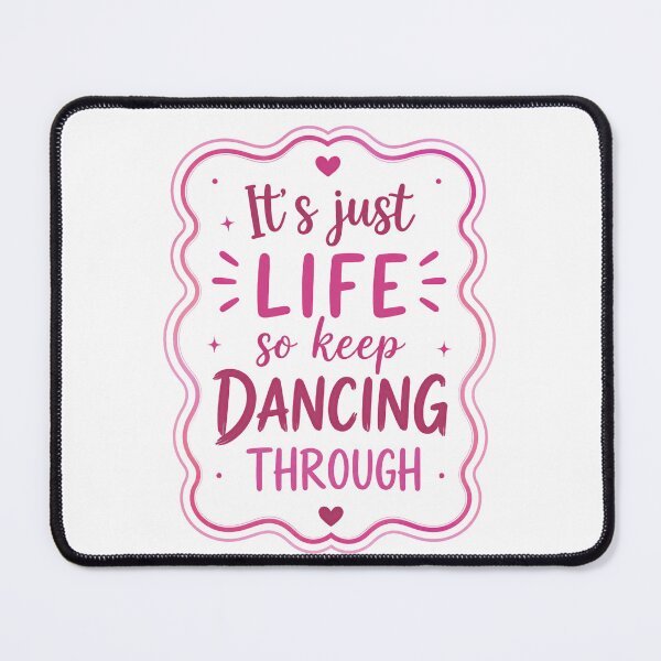 Item preview, It's Just Life So Keep Dancing Through Inspirational Motivation Dance Lover designed and sold by JonesFlora2025.