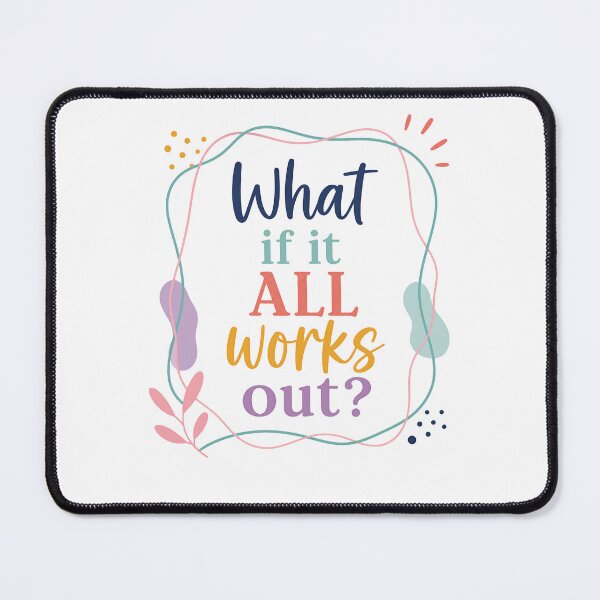 Item preview, What If It All Works Out? Positive Thinking Optimism Inspiration designed and sold by JonesFlora2025.