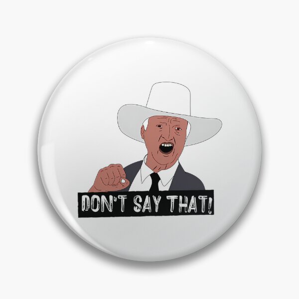 Item preview, Don'T Say That designed and sold by xjahwjgihi.