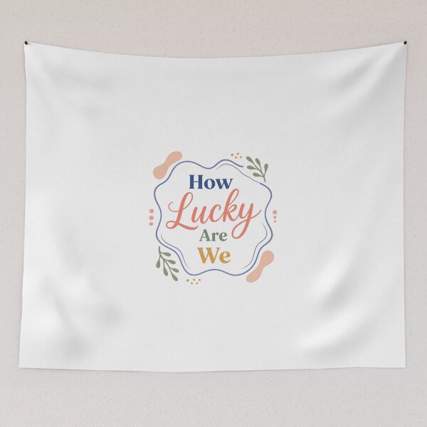 Item preview, How Lucky Are We Grateful Fortunate People Blessed Life designed and sold by JonesFlora2025.