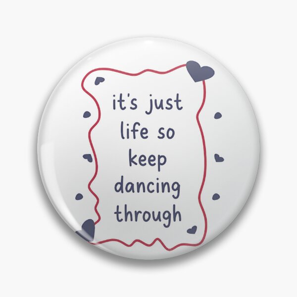 Item preview, It's Just Life So Keep Dancing Through Motivational Quote Inspirational Life Dance designed and sold by JonesFlora2025.