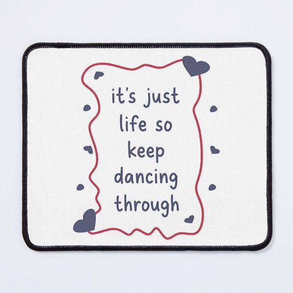 Item preview, It's Just Life So Keep Dancing Through Motivational Quote Inspirational Life Dance designed and sold by JonesFlora2025.