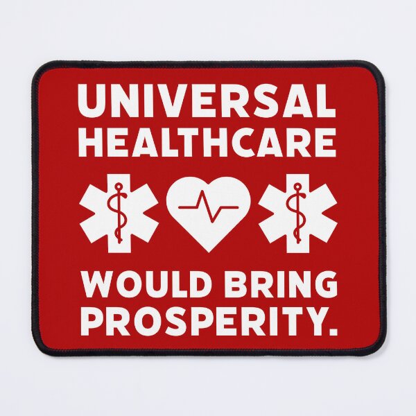 Item preview, Universal healthcare would bring prosperity. designed and sold by Rachel the Artist .