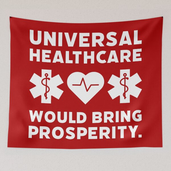 Item preview, Universal healthcare would bring prosperity. designed and sold by Rachel the Artist .