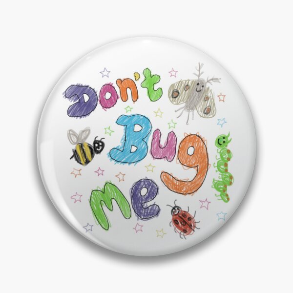 Item preview, Don’t bug me! designed and sold by Paisley Dylan.