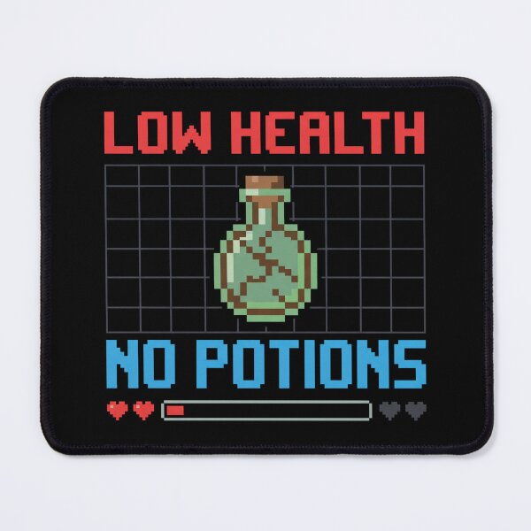 Item preview, Low Health No Potions Funny Gamer designed and sold by Milasneeze.