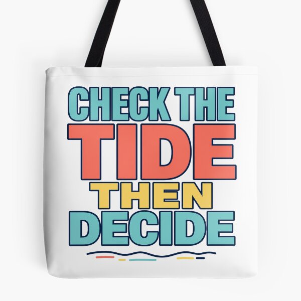 Item preview, Check The Tide Then Decide designed and sold by aihrgdesign.