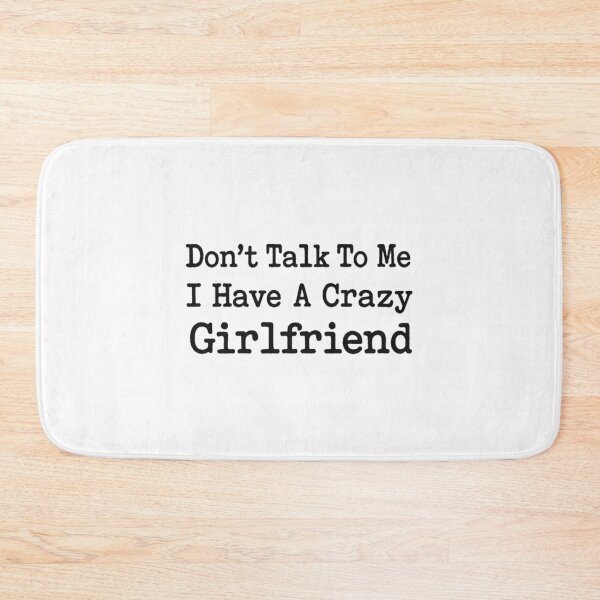 Item preview, Don’t Talk To Me I Have A Crazy Girlfriend, Funny Relationship Couple Gift designed and sold by CloudyPress.