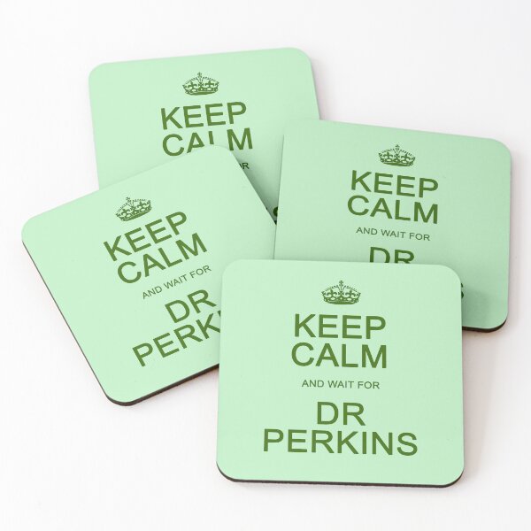Item preview, Keep Calm and wait for Dr. Perkins designed and sold by Normbot2000.