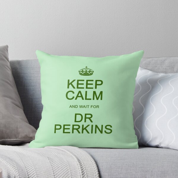 Item preview, Keep Calm and wait for Dr. Perkins designed and sold by Normbot2000.