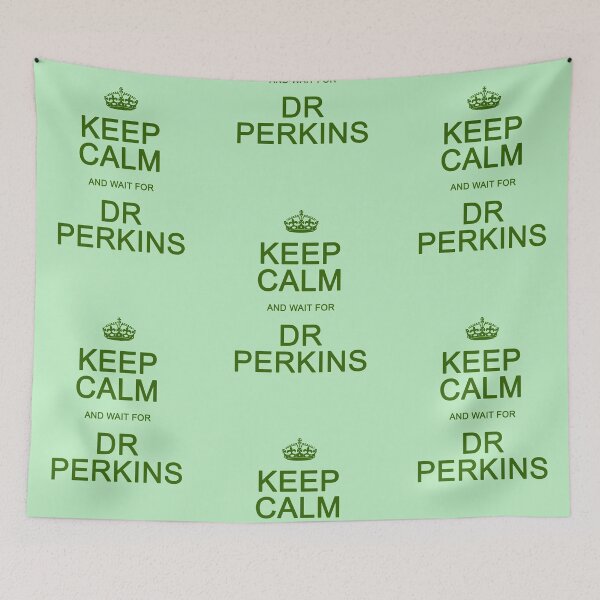 Item preview, Keep Calm and wait for Dr. Perkins designed and sold by Normbot2000.