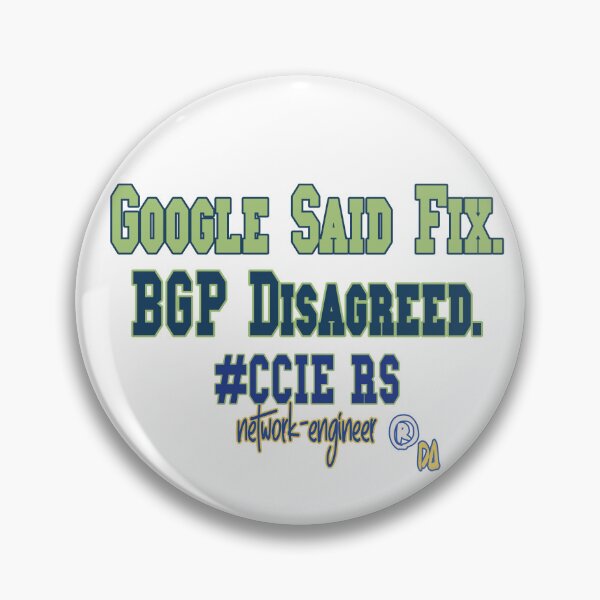 Item preview, Google Said Fix. BGP Disagreed - CCIE RS - Network-Engineer DA designed and sold by DesignArtist.ia.