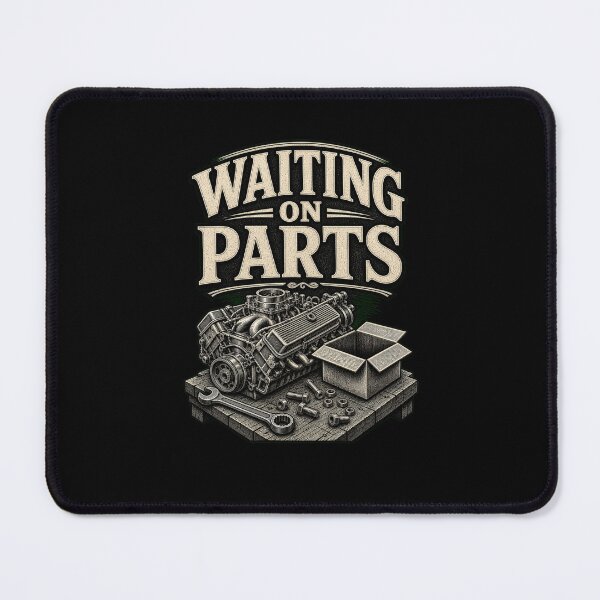 Item preview, WAITING ON PARTS Mechanic Car Engine Repair designed and sold by snowry.