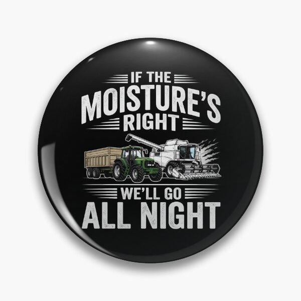 Item preview, If Moisture’s Right We’ll Go All Night designed and sold by TshirtsOnline-.