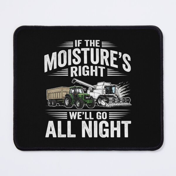 Item preview, If Moisture’s Right We’ll Go All Night designed and sold by TshirtsOnline-.