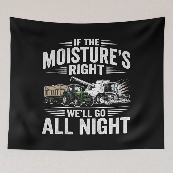 Item preview, If Moisture’s Right We’ll Go All Night designed and sold by TshirtsOnline-.