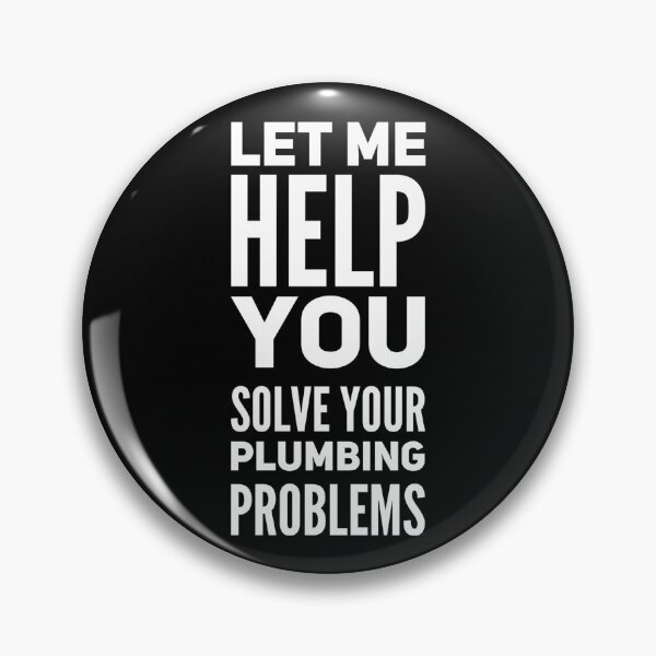Item preview, Let Me Help You Solve Your Plumbing Problems designed and sold by DIRTYDUNNZ.