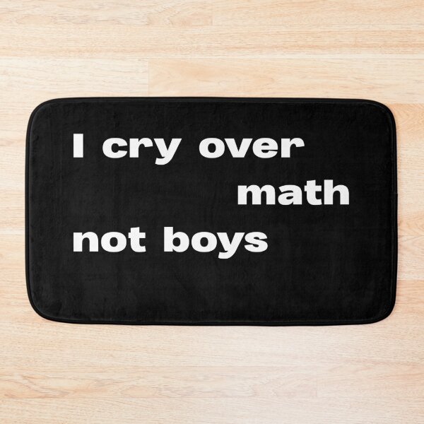 Item preview, I cry over math not boys designed and sold by lexthelord.