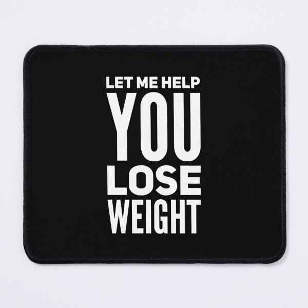 Item preview, Let Me Help You Lose Weight designed and sold by DIRTYDUNNZ.