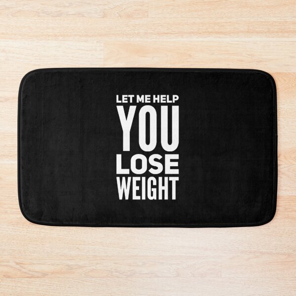 Item preview, Let Me Help You Lose Weight designed and sold by DIRTYDUNNZ.