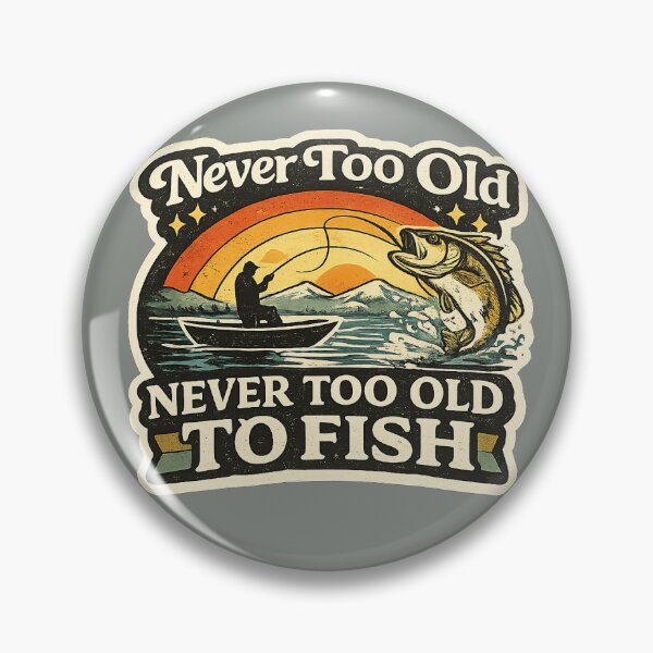Item preview, Never Too Old To Fish designed and sold by JN-Designn.