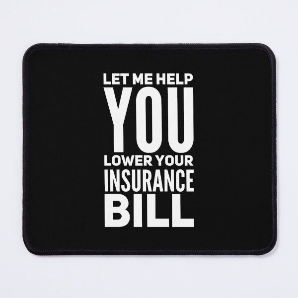 Item preview, Let Me Help You Lower Your Insurance Bill designed and sold by DIRTYDUNNZ.