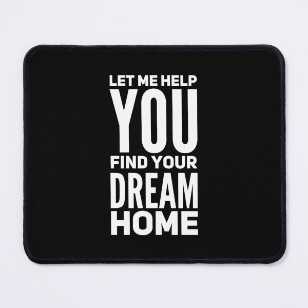 Item preview, Let Me Help You Find Your Dream Home designed and sold by DIRTYDUNNZ.