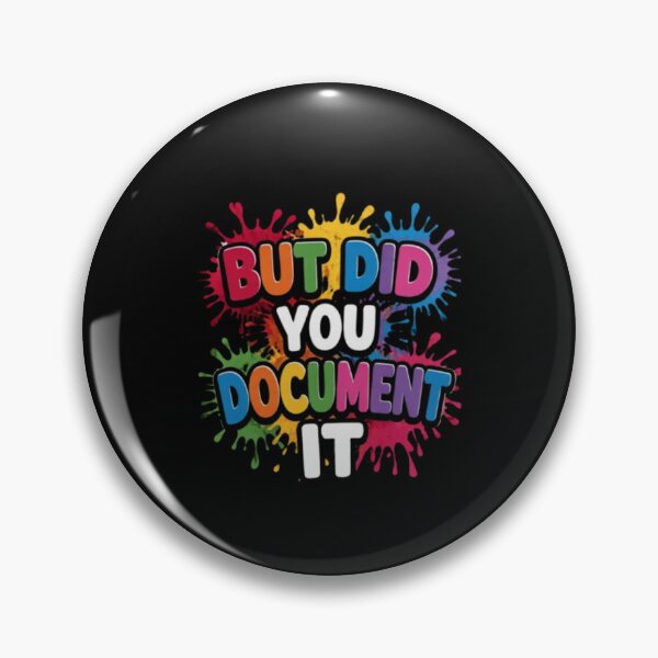 Item preview, But Did You Document It designed and sold by Jacob noro.
