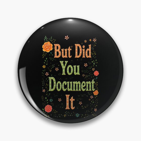 Item preview, But Did You Document It designed and sold by Jacob noro.
