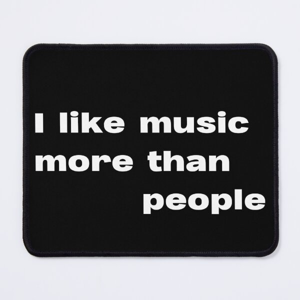 Item preview, I like music more than people designed and sold by lexthelord.