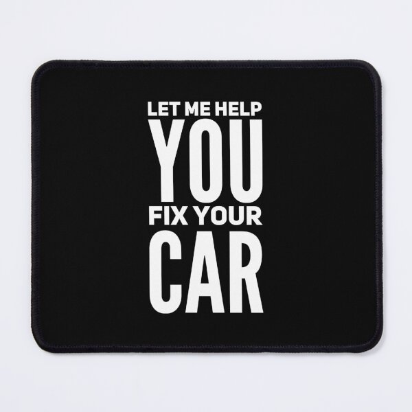 Item preview, Let Me Help You Fix Your Car designed and sold by DIRTYDUNNZ.