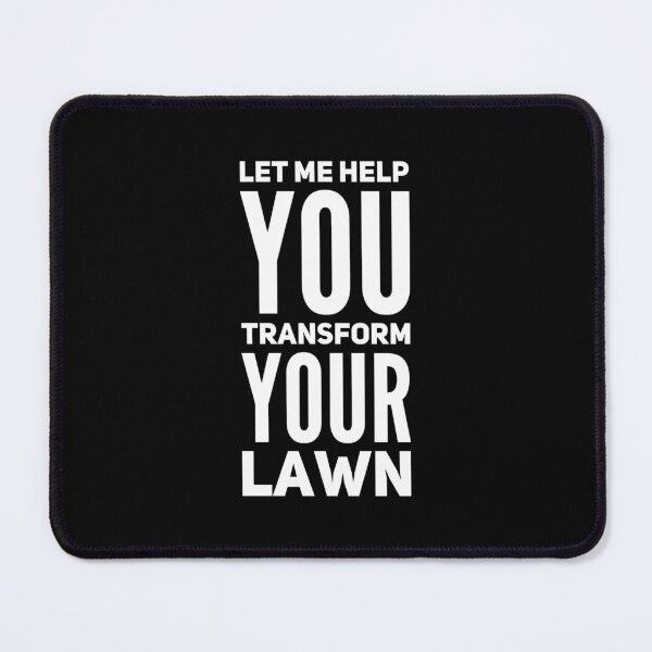 Item preview, Let Me Help You Transform Your Lawn designed and sold by DIRTYDUNNZ.