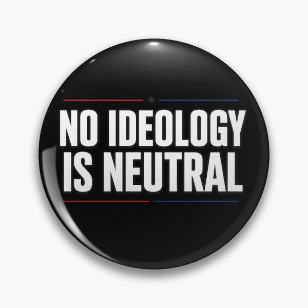 Item preview, Political design No Ideology Is Neutral designed and sold by Ideology-Ink.