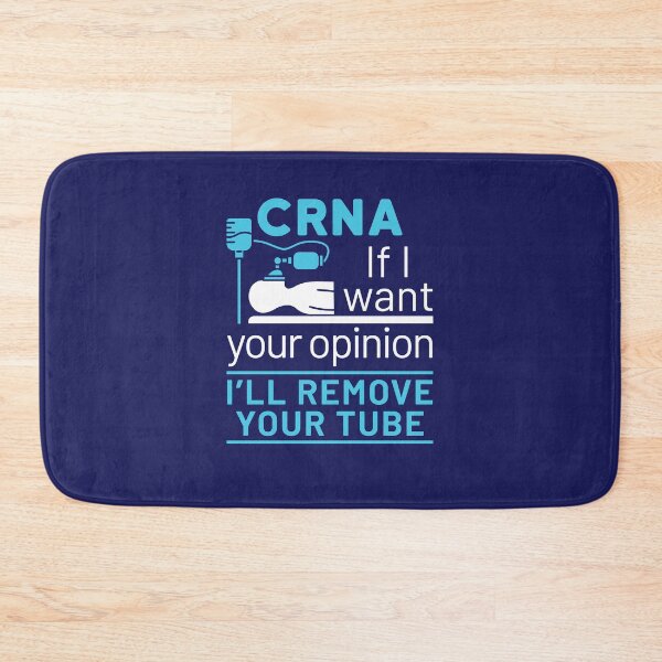 Item preview, CRNA If I Want Your Opinion I'll Remove Your Tube designed and sold by jaygo.