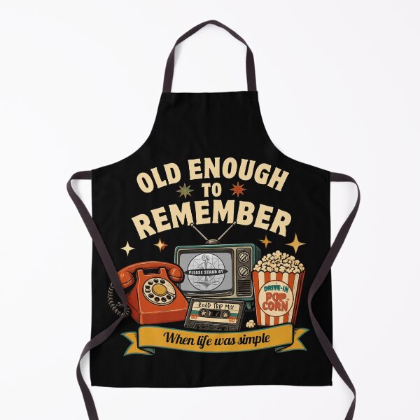 Item preview, Old Enough To Remember When Life Was Simple designed and sold by DesignsForThee.