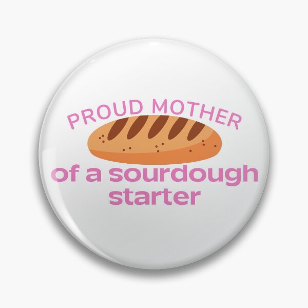 Item preview, Sourdough Starter Baker | Proud Mother designed and sold by Doozie designs.
