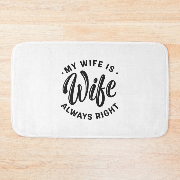 Item preview, My Wife Is Always Right, Funny Wife  designed and sold by CloudyPress.