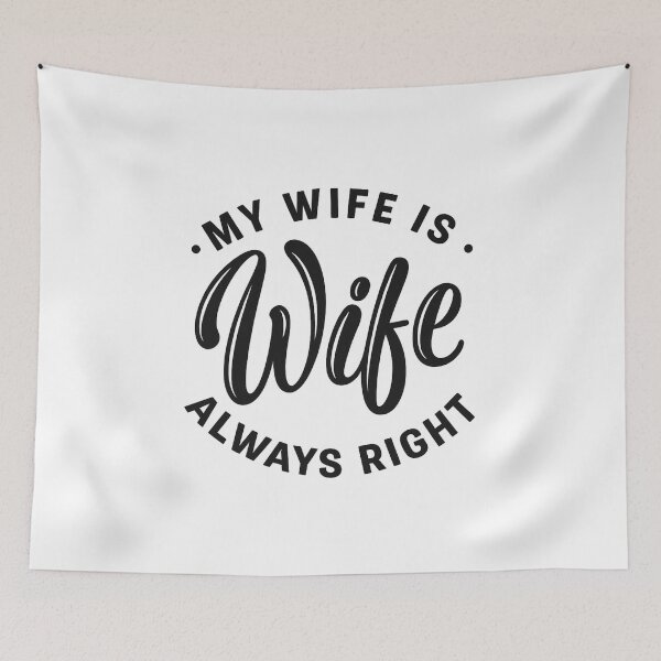 Item preview, My Wife Is Always Right, Funny Wife  designed and sold by CloudyPress.