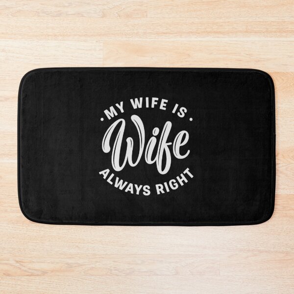 Item preview, My Wife Is Always Right, Funny Wife  designed and sold by CloudyPress.