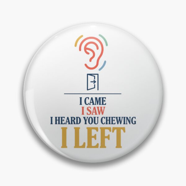 Item preview, I Came I Saw I Heard You Chewing I Left designed and sold by Millsoft.