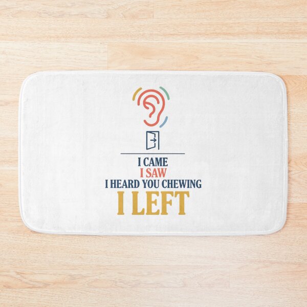 Item preview, I Came I Saw I Heard You Chewing I Left designed and sold by Millsoft.