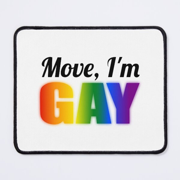 Item preview, Move, I'm gay designed and sold by BUBBLDesigns.