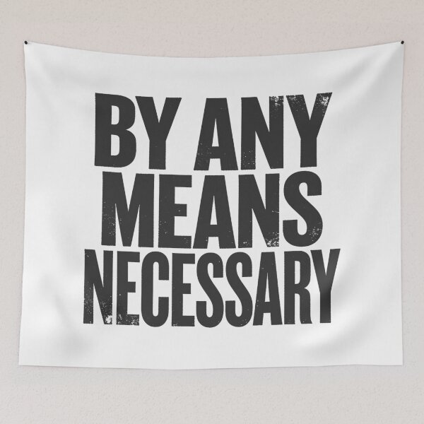 Item preview, BY ANY MEANS NECESSARY in Black Grungy Letters designed and sold by StudioDestruct.